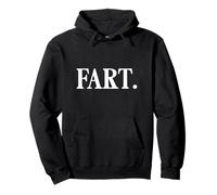 Camiseta That Says Fart - Un diseño Que Dice Pedo Sudadera con Capucha