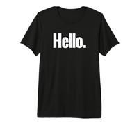 Camiseta That Says Hello - Un diseño Que Dice Hola Camiseta Premium
