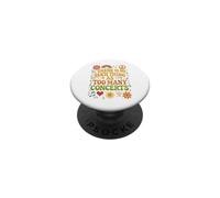 Camiseta There Is No Such Thing As Too Many Conciertos, Música PopSockets PopGrip Adhesivo