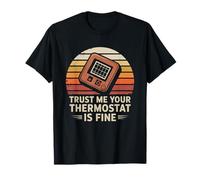 Camiseta Trust Me Your Thermostat Is Fine - HVAC Technician Camiseta
