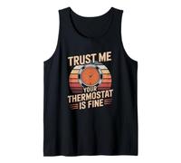 Camiseta Trust Me Your Thermostat Is Fine - HVAC Technician Camiseta sin Mangas