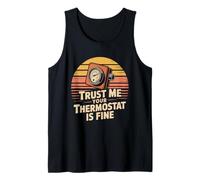 Camiseta Trust Me Your Thermostat Is Fine - HVAC Technician Camiseta sin Mangas