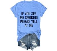 Camiseta unisex con texto en inglés «If You See Me Smoking Please Yell at Me», Azul (carolina blue), L