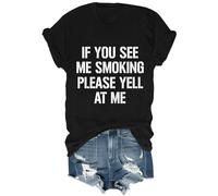 Camiseta unisex con texto en inglés «If You See Me Smoking Please Yell at Me», Negro, M