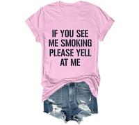 Camiseta unisex con texto en inglés «If You See Me Smoking Please Yell at Me», rosa, M