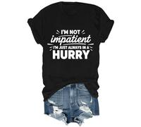 Camiseta unisex con texto en inglés "I'm Not Impatient I'm Just Always in A Hurry" Funny I'm Not Impatient, Negro, L