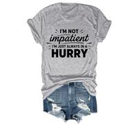 Camiseta unisex con texto en inglés "I'm Not Impatient I'm Just Always in A Hurry" Funny I'm Not Impatient, gris, XXL