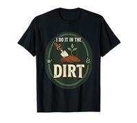 Camiseta Vintage con Texto en inglés «I Do It In The Dirt», Divertido Juego de Palabras de jardinería Camiseta