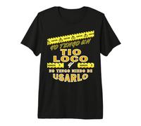 Camiseta Yo Tengo un Tio Loco y No Tengo Miedo De Usarlo Camiseta Premium