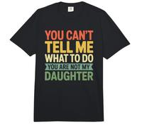 Camiseta You Can't Tell Me What To Do You Are Not My Daughter Comfort Colors Adult Heavyweight T-Shirt
