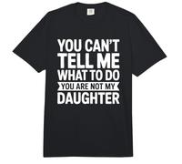 Camiseta You Can't Tell Me What To Do You Are Not My Daughter Comfort Colors Adult Heavyweight T-Shirt