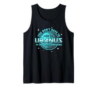 Camiseta You Don't Have to Live on Uranus Know It's Awesome Camiseta sin Mangas