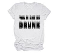 Camiseta You Might Be Drunk You Might Be Drunk, Blanco-1, M