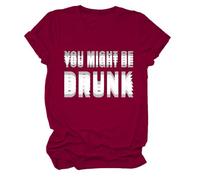 Camiseta You Might Be Drunk You Might Be Drunk, Claret-1, L
