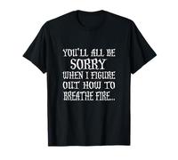 Camiseta You'Ll All Be Sorry When I Figure out Camiseta