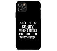 Camiseta You'Ll All Be Sorry When I Figure out Carcasa para iPhone 11 Pro MAX