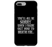 Camiseta You'Ll All Be Sorry When I Figure out Carcasa para iPhone 7 Plus/8 Plus