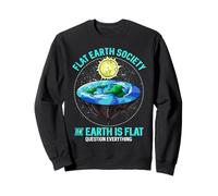 Camisetas de Tierra Plana - La Tierra es Plana y Todo en cuestión Sudadera