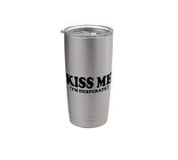 CAMISETAS DIVERTIDAS KISS ME I'M DESPERATE Vaso térmico de acero inoxidable de doble pared