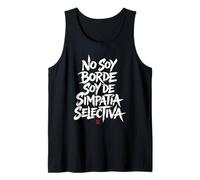 Camisetas Divertidas No Soy Borde Soy de Simpatia Selectiva Camiseta sin Mangas
