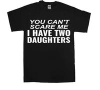 Camisetas divertidas para hombre, camisetas novedosas, ropa de broma, camiseta de fiesta de cumpleaños, regalo 3, You Can't Scare Me I Have Tow Daughters, S