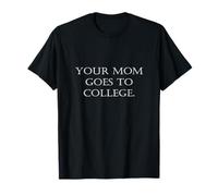 Camisetas McGurts--Your Mom Goes to College Camiseta Camiseta