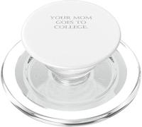 Camisetas McGurts-Your Mom Goes to College Camiseta PopSockets PopGrip para MagSafe