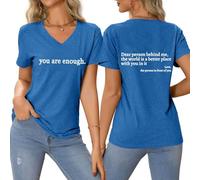 Camisetas para mujer con texto en inglés "You are Enough Dear Person Behind Me The World is A Better Place with You in It", camiseta estampada con cuello en V, divertida y inspiradora, manga corta