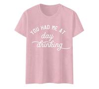 Camisetas para mujer con texto en inglés "You Had Me at Day Drinking", camiseta divertida de fiesta, diseño gráfico de cartas, informal, manga corta, neón, Rosa., XXL