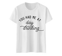 Camisetas para mujer con texto en inglés "You Had Me at Day Drinking", camiseta divertida de fiesta, diseño gráfico de cartas, informal, manga corta, neón, Blanco, S