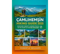 Çamlıhemşin Hiking Guide 2025: Discover Turkey’s Hidden Trails in the Heart of the Rize Highlands