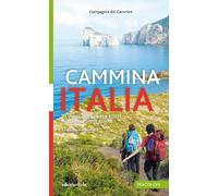 Cammina Italia. 20 viaggi a piedi per tutti nelle regioni italiane