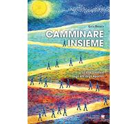 Camminare insieme. Lo stile sinodale negli Atti degli Apostoli (Catechesi)