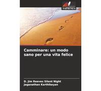 Camminare: un modo sano per una vita felice
