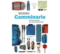 Camminario. Manuale pratico per camminatori felici (Percorsi)