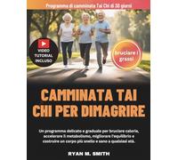 CAMMINATA TAI CHI PER DIMAGRIRE: Un programma delicato e graduale per bruciare calorie, accelerare il metabolismo, migliorare l'equilibrio e costruire un corpo più snello e sano a qualsiasi età.