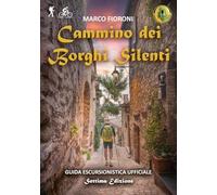 Cammino dei Borghi Silenti. Guida escursionistica ufficiale