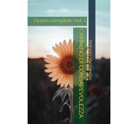 CAMMINO DI CONSAPEVOLEZZA: Opere complete Vol. I