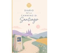 Cammino di Santiago - Diario del Pellegrino di viaggio per custodire ricordi, tappe, timbri ed emozioni del Camino de Santiago | Idea regalo per camminatori