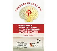 CAMMINO DI SANTIAGO PORTOGHESE: CREDENZIALE DEL PELLEGRINO - GUIDA DETTAGLIATA - ALLOGGI CONSIGLIATI - APPUNTI DI VIAGGIO tutto in uno (Campus Stellae Editorial Series)