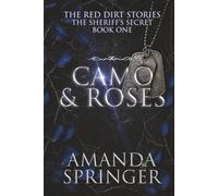 Camo & Roses (The Red Dirt Stories: The Sheriff's Secret)