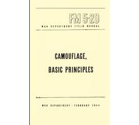 Camouflage, Basic Principles: War Department Field Manual, FM 5-20, February 1944