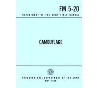 Camouflage: FM 5-20 Department of the Army Field Manual (May 1968)