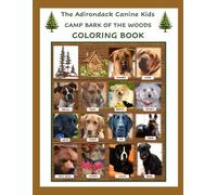 CAMP BARK OF THE WOODS COLORING BOOK: THE ADIRONDACK CANINE KIDS