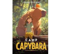 Camp Capybara: A cozy book about the world’s most chill animals (Ari in Japan)