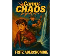 Camp Choas: From the Journals of Frank M. Anderson