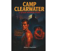 Camp Clearwater: A queer horror story