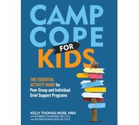 Camp Cope for Kids: The Essential Activity Guide for Peer Group and Individual Grief Support Programs
