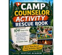 Camp Counselor Activity Rescue Book: 100+ No-Prep Games, Rainy-Day Activities, Icebreakers, Team-Building Challenges, Transition Fillers, and Quiet Games for Summer Camp