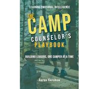 Camp Counselor's Playbook: Turn Your Camp Experience into Leadership Skills That Last a Lifetime: 1 (The Leadership Blueprint)